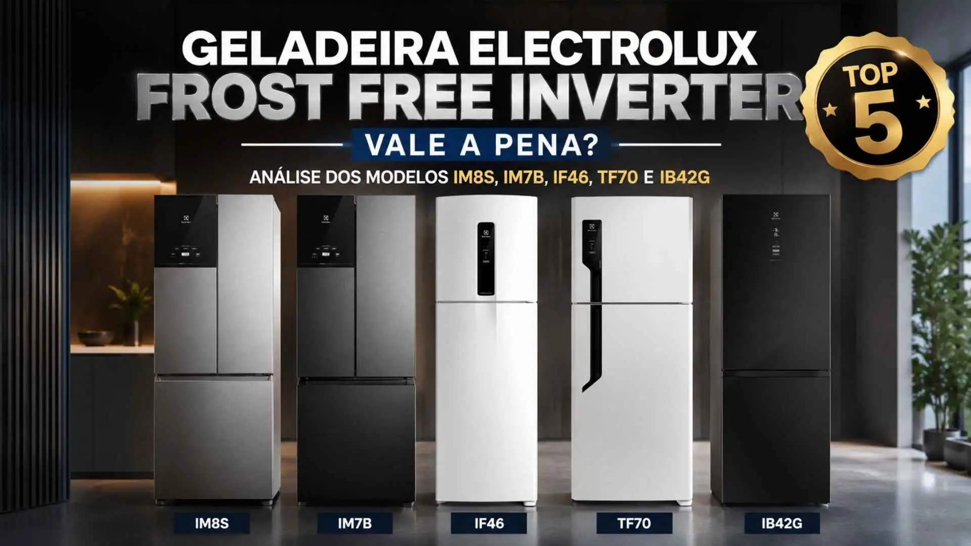 Infográfico mostrando 5 modelos da Geladeira Electrolux Frost Free Inverter alinhados na cozinha para o guia comparativo de modelos